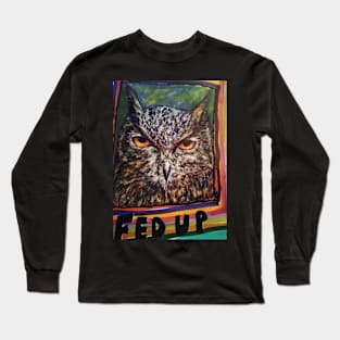 Fed up Long Sleeve T-Shirt